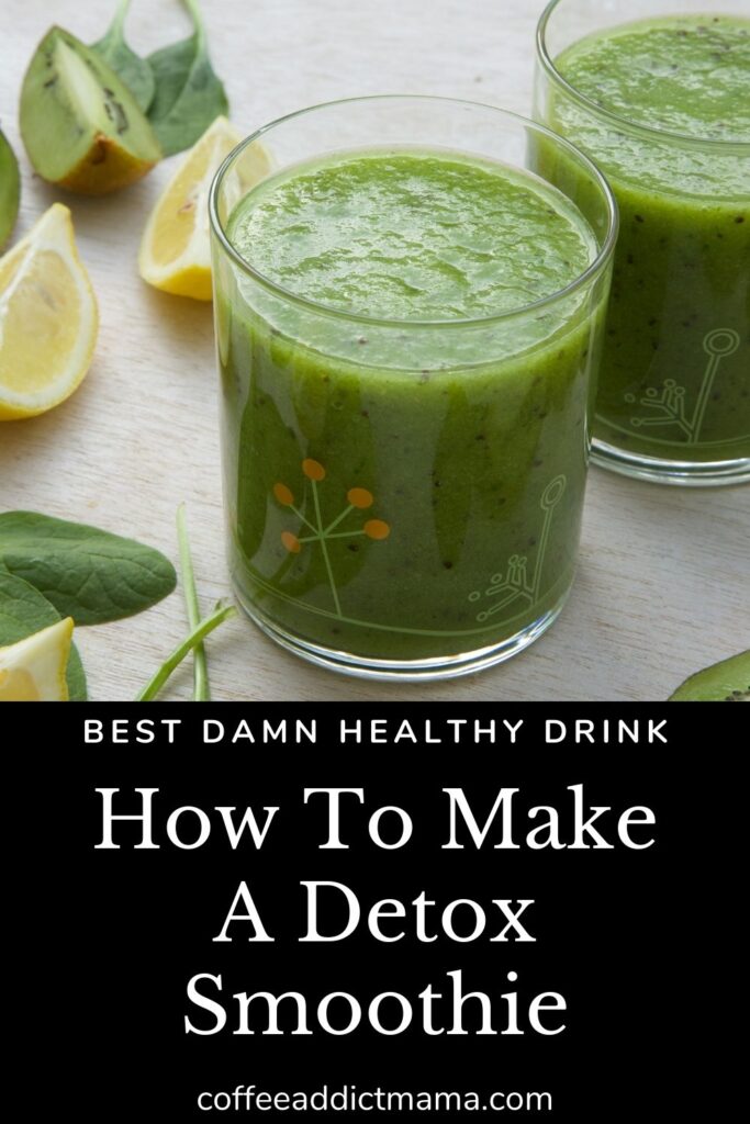 Delicious Detox Smoothie Recipes Coffee Addict Mama 